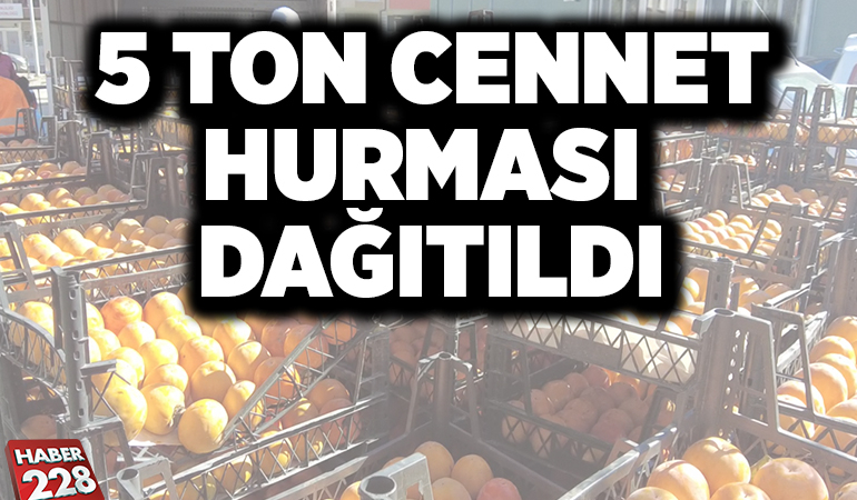 5 TON CENNET HURMASI DAĞITILDI