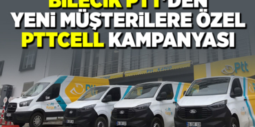 BİLECİK PTT'DEN YENİ MÜŞTERİLERE ÖZEL PTTCELL KAMPANYASI