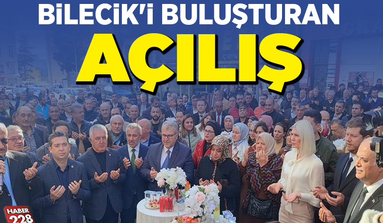 BİLECİK’İ BULUŞTURAN AÇILIŞ