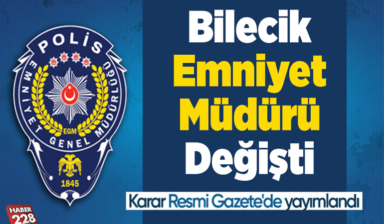 Bilecik Emniyet Müdürü Değişti
