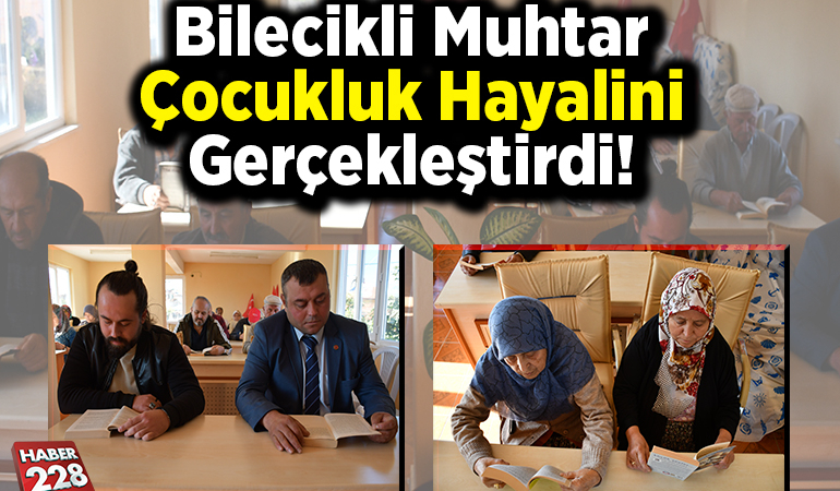 Bilecikli muhtar çocukluk hayalini gerçekleştirdi