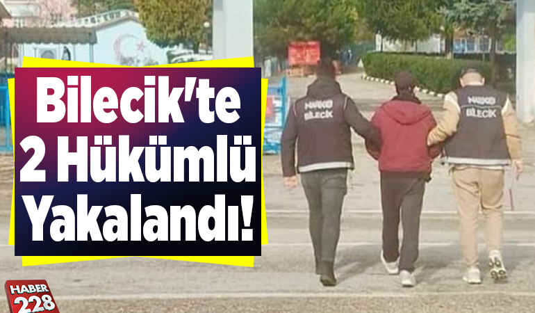Bilecik’te 2 hükümlü yakalandı