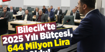 Bilecik'te 2025 yılı bütçesi, 644 milyon lira oldu!