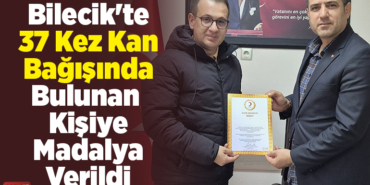 Bilecik'te 37 kez kan bağışında bulunan kişiye madalya verildi