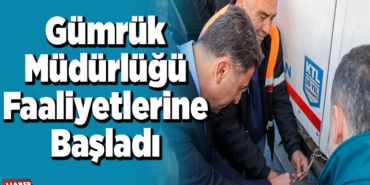 Bilecik'te Gümrük Müdürlüğü faaliyetlerine başladı
