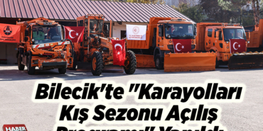 Bilecik'te Karayolları Kış Sezonu Açılış Programı yapıldı