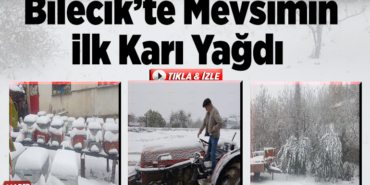 Bilecik'te Mevsimin ilk karı yağdı