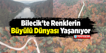 Bilecik'te Renklerin Büyülü Dünyası Yaşanıyor