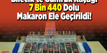 Bilecik'te gümrük kaçağı 7 bin 440 dolu makaron ele geçirildi