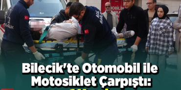Bilecik'te otomobil ile motosiklet çarpıştı 1 yaralı