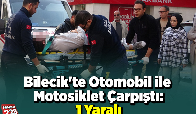 Bilecik’te otomobil ile motosiklet çarpıştı 1 yaralı