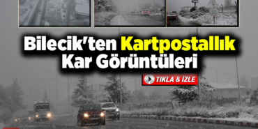 Bilecik'ten Kartpostallık Kar Görüntüleri