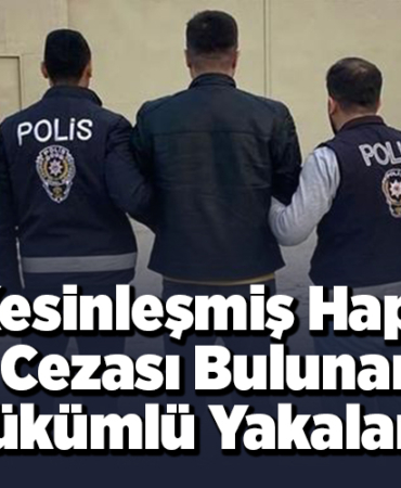 Kesinleşmiş hapis cezası bulunan hükümlü yakalandı