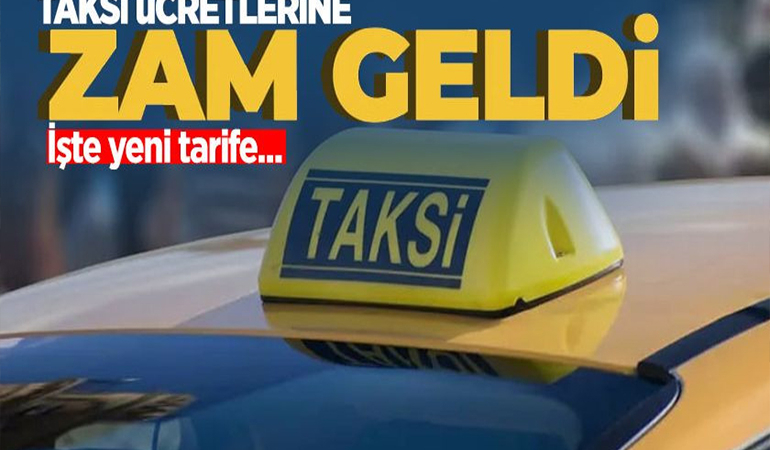 TAKSİ ÜCRETLERİNE ZAM GELDİ