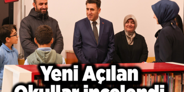 Yeni açılan okullar incelendi