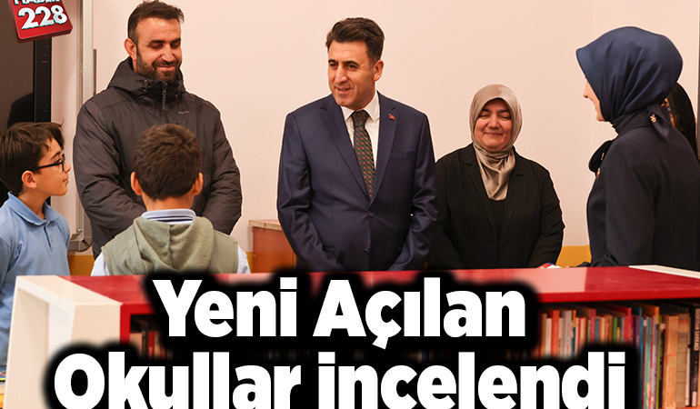 Yeni açılan okullar incelendi
