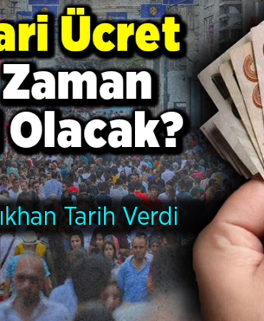 Asgari Ücret İçin Tarih Verdi