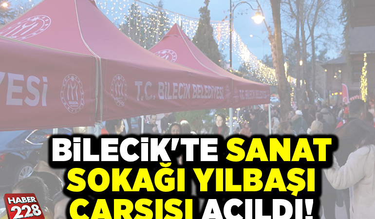 BİLECİK’TE SANAT SOKAĞI YILBAŞI ÇARŞISI AÇILDI!