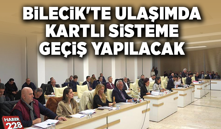 BİLECİK’TE  ULAŞIMDA KARTLI SİSTEME GEÇİŞ YAPILACAK