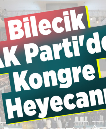 Bilecik AK Parti'de Kongre Heyecanı