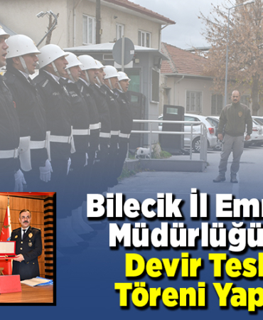 Bilecik İl Emniyet Müdürlüğünde devir teslim töreni yapıldı