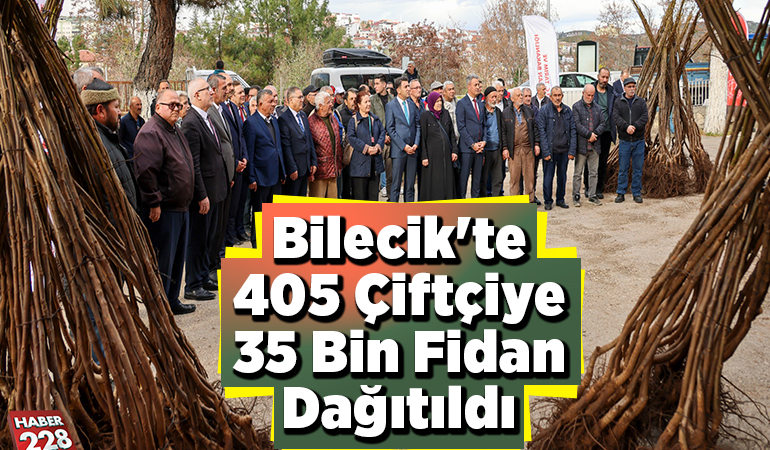 Bilecik’te 405 çiftçiye 35 bin fidan dağıtıldı