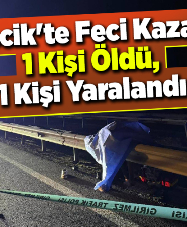 Bilecik'te Feci Kazada 1 Kişi Öldü, 1 Kişi Yaralandı