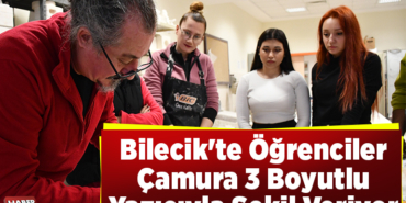 Bilecik'te Öğrenciler Çamura 3 Boyutlu Yazıcıyla Şekil Veriyor