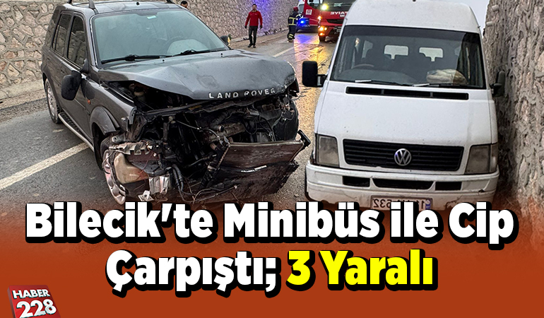 Bilecik’te minibüs ile cip çarpıştı; 3 yaralı