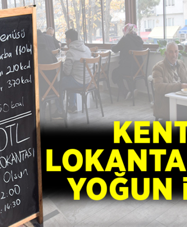 KENT LOKANTASINA VATANDAŞLARDAN YOĞUN İLGİ
