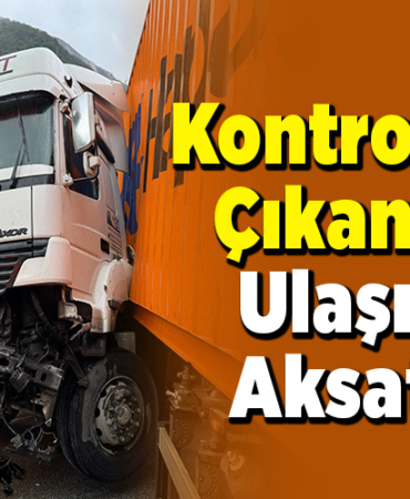 Kontrolden çıkan tır ulaşımı aksattı