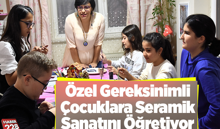 Özel gereksinimli çocuklara seramik sanatını öğretiyor