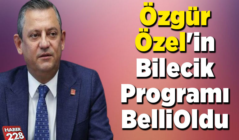 Özgür Özel’in Bilecik programı belli oldu