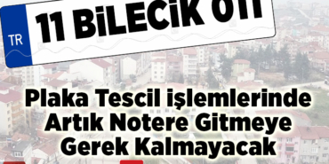 Plaka tescil işlemlerinde artık notere gitmeye gerek kalmayacak