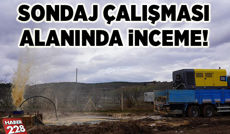 SONDAJ ÇALIŞMASI YAPILAN ALANLAR İNCELENDİ!