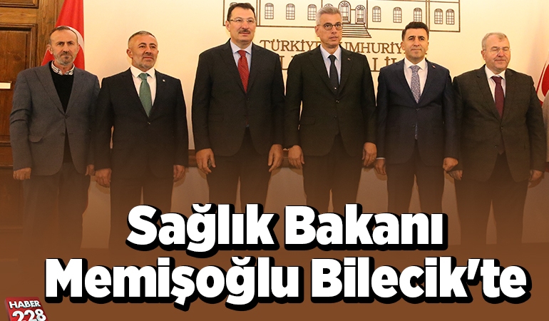 Sağlık Bakanı Memişoğlu Bilecik’te