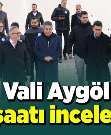 Vali Aygöl İnşaatı İnceledi!