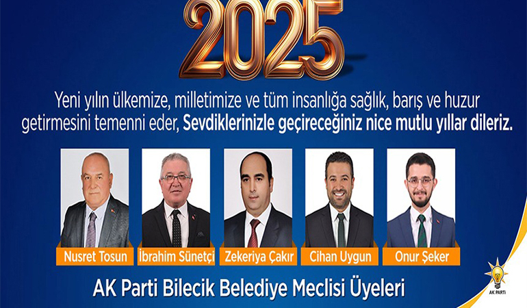 AK PARTİ BİLECİK BELEDİYE MECLİS ÜYELERİ YENİ YIL MESAJI
