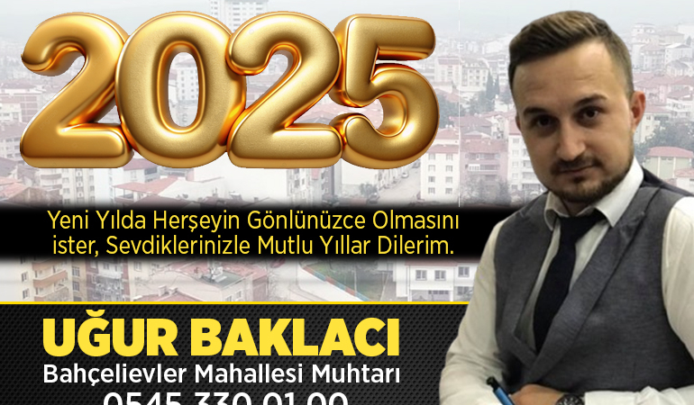 Bahçelievler Mahalle Muhtarı Uğur Baklacı’nın Yeni Yıl Mesajı