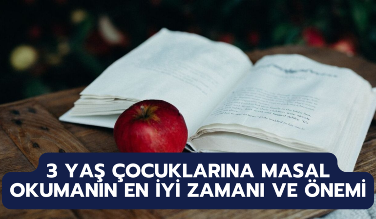 3 Yaş Çocuklarına Masal Okumanın En İyi Zamanı ve Önemi