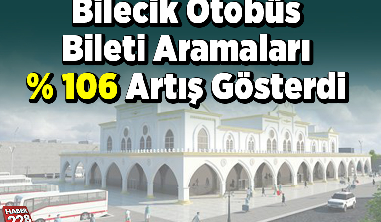 Bilecik’te otobüs bileti aramaları yüzde 106 artış gösterdi