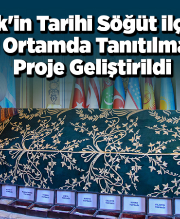 Bilecik'in tarihi Söğüt ilçesinin dijital ortamda tanıtılması için proje geliştirildi