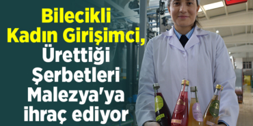 Bilecikli kadın girişimci, ürettiği şerbetleri Malezya'ya ihraç ediyor