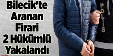 Bilecik'te 2 hükümlü yakalandı