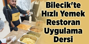 Bilecik'te Hızlı Yemek Restoran Uygulama Dersi