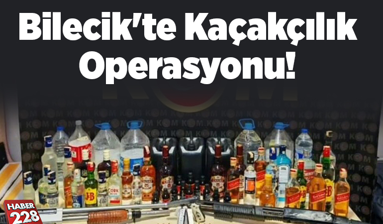 Bilecik’te kaçakçılık operasyonu!