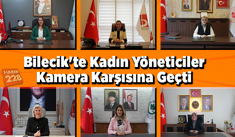 Bilecik’te kadın yöneticiler kamera karşısına geçti!