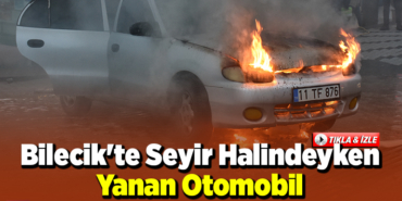 Bilecik'te seyir halindeyken yanan otomobil kullanılamaz hale geldi