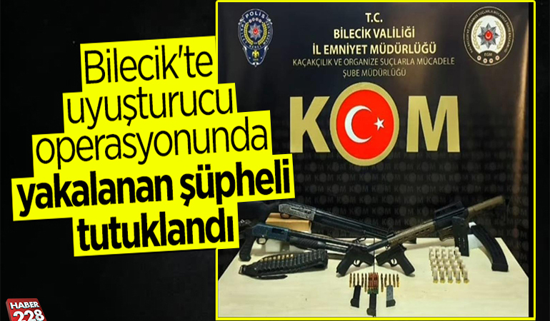 Bilecik’te uyuşturucu operasyonunda 1 şüpheli tutuklandı
