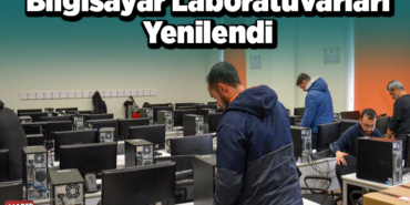 Bilgisayar laboratuvarları yenilendi